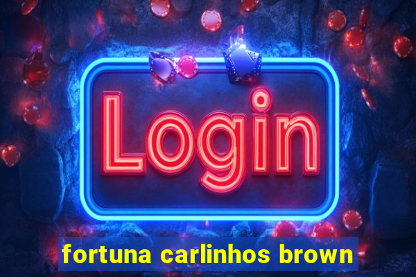 fortuna carlinhos brown